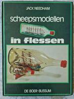Scheepsmodellen in flessen -Jack Needham, Ophalen of Verzenden, Zo goed als nieuw, Overige onderwerpen