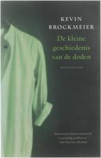 De kleine geschiedenis van de doden - Kevin Brockmeier, Ophalen of Verzenden, Gelezen