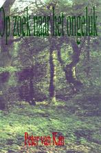 Op zoek naar het Ongeluk - Peter van Kan / 9789074358347, Achtergrond en Informatie, Spiritualiteit algemeen, Ophalen of Verzenden