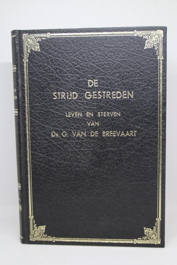 De strijd gestreden - G. van de Breevaart, Boeken, Godsdienst en Theologie, Gelezen, Ophalen of Verzenden