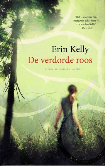 Erin Kelly - De verdorde roos beschikbaar voor biedingen