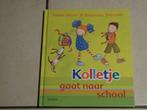 Kolletje gaat naar school / Pieter Feller & Natascha Stenver, Fictie algemeen, Jongen of Meisje, Ophalen of Verzenden, Zo goed als nieuw