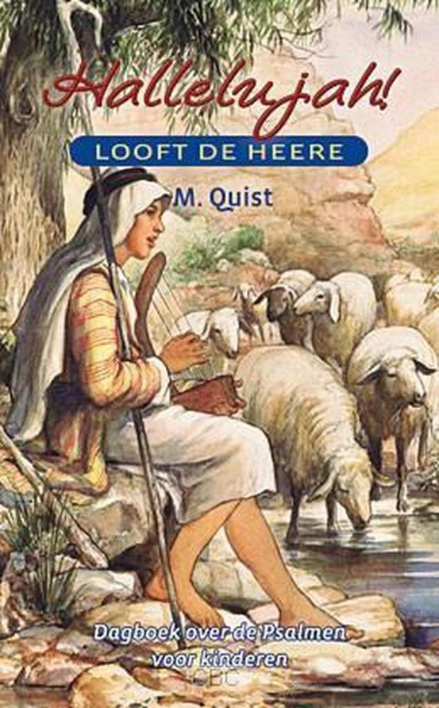 Hallelujah! Looft de Heere M Quist 9789033126505, Boeken, Godsdienst en Theologie, Zo goed als nieuw, Christendom | Protestants