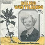 Vinyl Single Wilma van Tilburg, Cd's en Dvd's, Vinyl | Nederlandstalig, Ophalen of Verzenden, Overige formaten, Levenslied of Smartlap