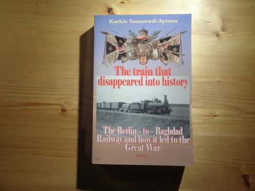 Kathie Somerwil Ayrton - The train that disappeared into his, Boeken, Oorlog en Militair, Zo goed als nieuw, Landmacht, Voor 1940