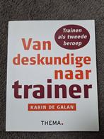 Boek: Karin de Galan - Van deskundige naar trainer, Ophalen of Verzenden, Zo goed als nieuw, Karin de Galan