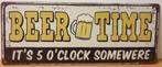Beer time its 5 o clock bier reclamebord van metaal wandbord, Huis en Inrichting, Woonaccessoires | Tekstborden en Spreuken, Nieuw