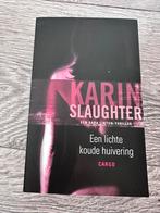 Karin Slaughter - Een lichte koude huivering, Ophalen of Verzenden, Zo goed als nieuw, Nederland, Karin Slaughter