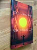 Joost Zwagerman. Wakend over God gebonden z.g.a.n., Ophalen of Verzenden, Zo goed als nieuw