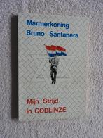 Marmerkoning Bruno Santanera - Mijn strijd in Godlinze, Ophalen of Verzenden, Zo goed als nieuw