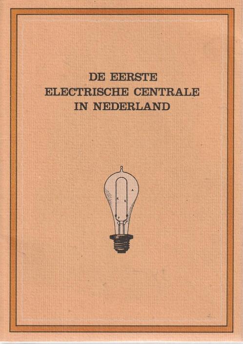 De eerste electrische centrale in Nederland, Boeken, Techniek, Zo goed als nieuw, Overige onderwerpen, Ophalen of Verzenden