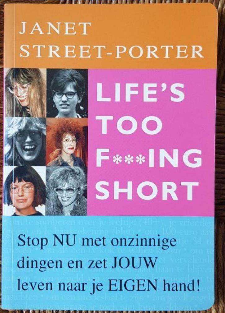 Life is too f***ing short - Janet Street-Porter - IZGST, Boeken, Advies, Hulp en Training, Zo goed als nieuw, Ophalen of Verzenden