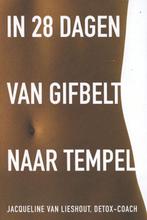 In 28 dagen van gifbelt naar tempel, Ophalen of Verzenden, Nieuw, Jacqueline van Lieshout