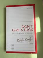 Don't Give a Fuck - Sarah Knight, Boeken, Sarah Knight, Ophalen of Verzenden, Ontwikkelingspsychologie, Zo goed als nieuw