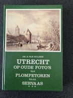 UTRECHT OP OUDE FOTO'S VAN PLOMPETOREN NAAR SERVAAS, Boeken, Ophalen of Verzenden, A VAN HULZEN, 20e eeuw of later, Gelezen