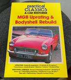 Practical Classics & Car Restorer MGB Uprating & Bodyshell, Ophalen of Verzenden, Zo goed als nieuw, Overige merken, Kelsey publishing limited