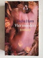 Shifra Horn: Vier moeders, Ophalen of Verzenden, Gelezen