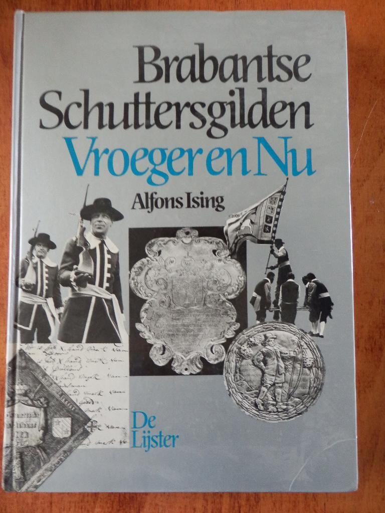 Brabantse Schuttersgilden/Alfons Ising, 20e eeuw of later, Alfons Ising, Ophalen of Verzenden, Zo goed als nieuw