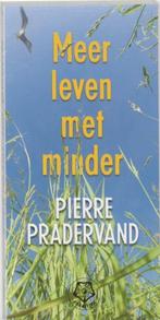 Meer leven met minder - Pierre Pradervand, Ophalen of Verzenden, Nieuw