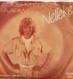 Nelleke - Adios my love vaarwel / Manuelo, Cd's en Dvd's, Vinyl | Nederlandstalig, Ophalen of Verzenden, Zo goed als nieuw, Overige formaten