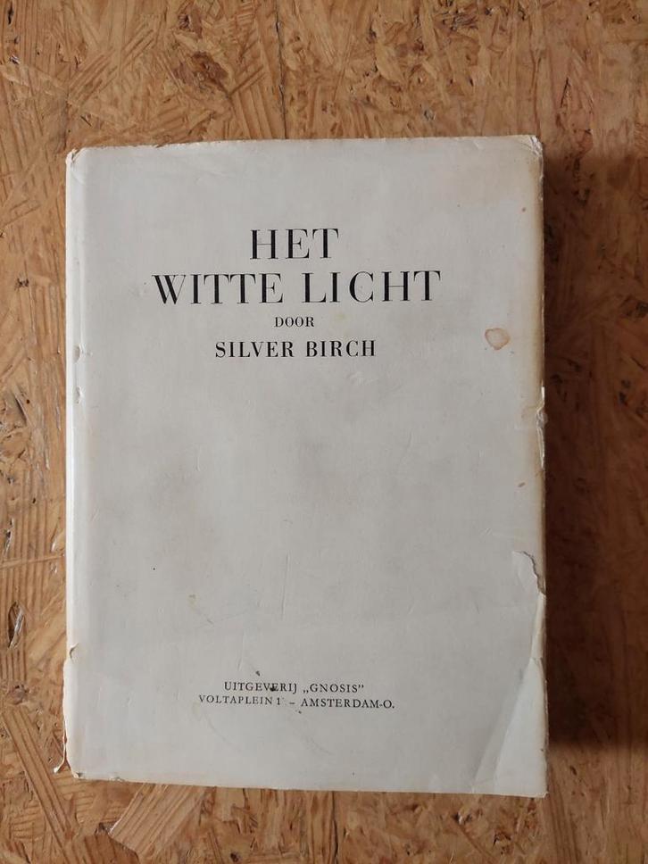 Zeer schaars Het witte licht Silver Birch ( Austen) jaren 40, Boeken, Esoterie en Spiritualiteit, Gelezen, Overige typen, Spiritualiteit algemeen