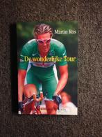 De Wonderlijke Tour; door Martin Ros #Wielrennen, Boeken, Sportboeken, Lopen en Fietsen, Ophalen of Verzenden, Zo goed als nieuw