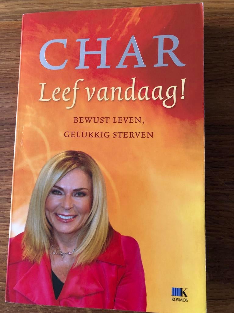 Char: Leef vandaag! Bewust leven, gelukkig sterven, Ophalen of Verzenden, Gelezen, Spiritualiteit algemeen, Achtergrond en Informatie