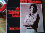 ben cramer - oh luister toch 1mrt, 7 inch, Single, Ophalen of Verzenden, Zo goed als nieuw