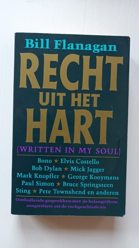 Bill Flanagan - Recht uit het Hart (Written in My Soul), Boeken, Ophalen of Verzenden, Gelezen, Artiest, Bill Flanagan