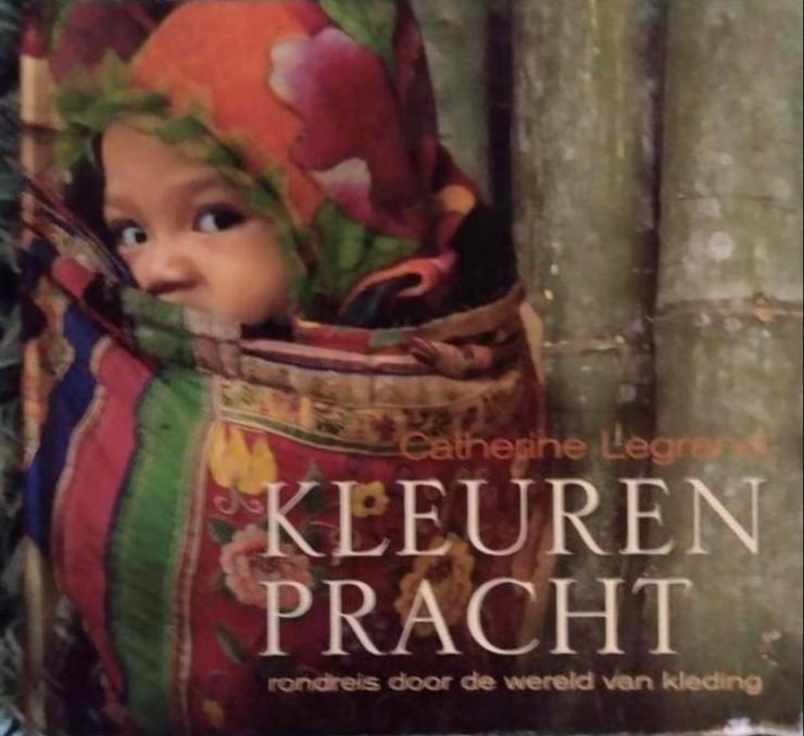Kleurenpracht: rondreis door de wereld van de kleding, Ophalen of Verzenden, Zo goed als nieuw