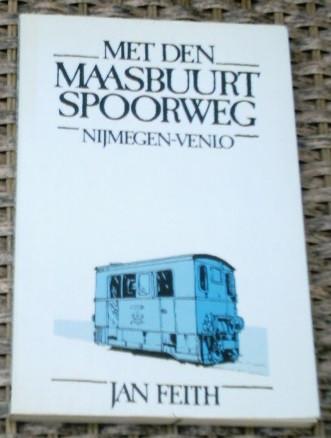 Met den Maasbuurtspoorweg Nijmegen - Venlo. Jan Feith., Ophalen of Verzenden, Zo goed als nieuw