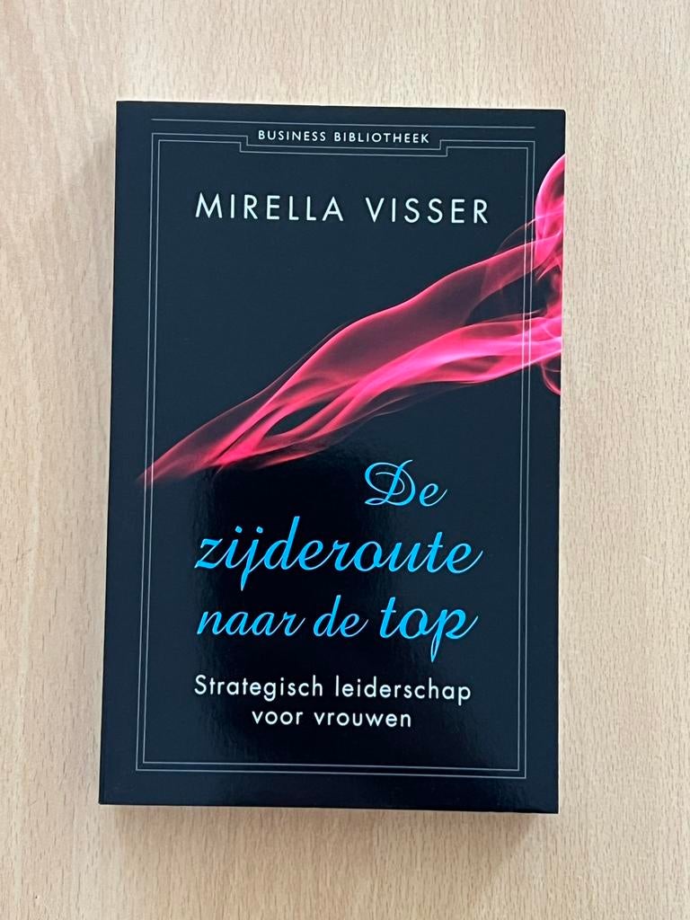 Boek | Mirella Visser- de zijderoute naar de top, Boeken, Ophalen of Verzenden, Gelezen, Management