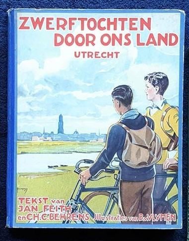 Zwerftochten door ons land. Utrecht. 1931, 1e druk, Boeken, Prentenboeken en Plaatjesalbums, Ophalen of Verzenden, Gelezen, Behrens, Ch.G., Feith, Jan