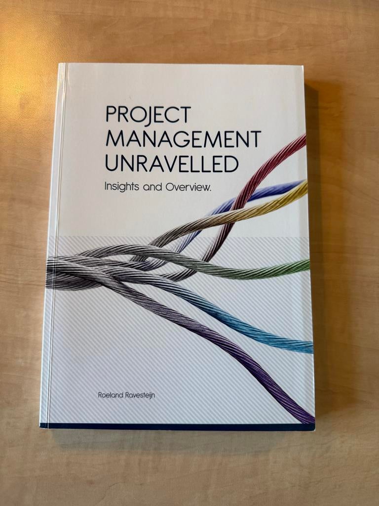 Project Management Unravelled - Roeland Ravesteijn, Ophalen of Verzenden, Zo goed als nieuw