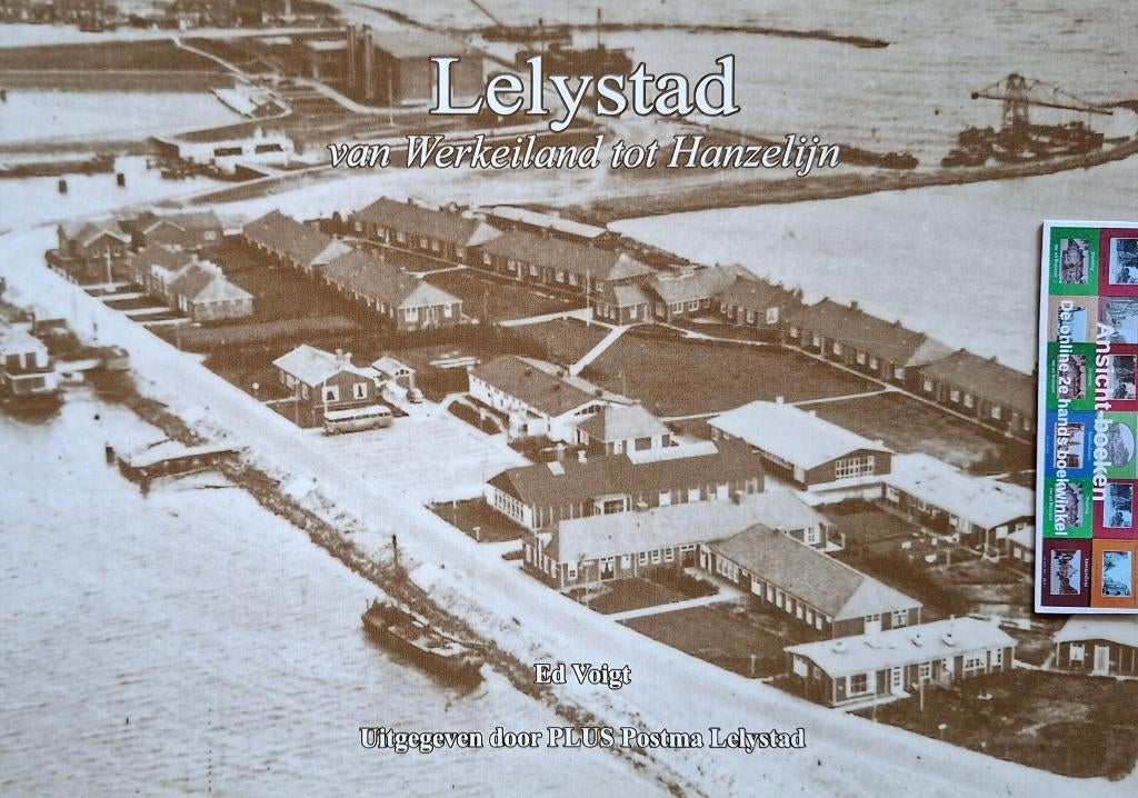 Ed Voigt: Lelystad van werkeiland tot Hanzelijn, 2012, 20e eeuw of later, Ophalen of Verzenden, Zo goed als nieuw, Ed Voigt