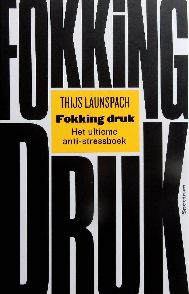 Fokking druk - Thijs Launspach, Boeken, Advies, Hulp en Training, Zo goed als nieuw, Verzenden