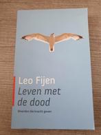 Leven met de dood - Leo Fijen, Boeken, Ophalen of Verzenden, Gelezen, Leo Fijen