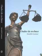 ONDER DE RECHTER - H. Gommer 9789058503749, Boeken, Politiek en Maatschappij, Nederland, Gelezen, Ophalen of Verzenden