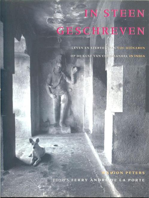 Marion Peters - IN STEEN GESCHREVEN leven en sterven van VOC, Boeken, Geschiedenis | Stad en Regio, Zo goed als nieuw, 20e eeuw of later