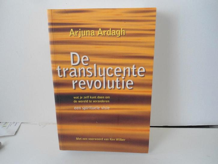 Arjuna Ardagh				De translucente revolutie, Boeken, Esoterie en Spiritualiteit, Zo goed als nieuw, Achtergrond en Informatie, Spiritualiteit algemeen