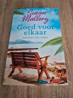 Susan Mallery - Goed voor elkaar, Susan Mallery, Ophalen of Verzenden, Zo goed als nieuw, Nederland