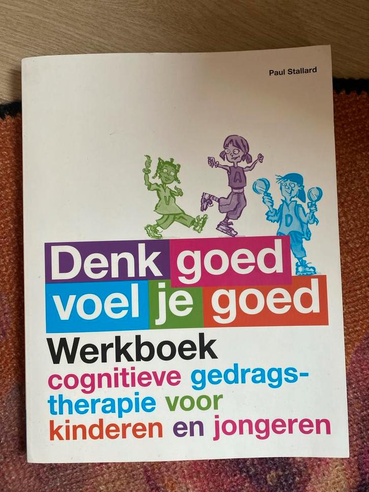 Denk goed, voel je goed - Werkboek CBT voor kinderen, Boeken, Psychologie, Nieuw, Cognitieve psychologie, Ophalen of Verzenden