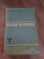 Belijden en Opvoeden - Christelijke School, Ophalen of Verzenden, Gelezen, D.S.M. Golverdingen e.a., Christendom | Protestants