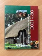Zeeland. Op ‘t Hof.  Boerderijen en boerenerven in Zeeland, Boeken, Ophalen of Verzenden, Zo goed als nieuw