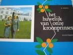 K Norel : Het huwelijk van onze kroonprinses - feestboek, Ophalen of Verzenden, Gebruikt, Nederland, Kaart, Foto of Prent