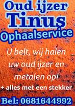Tinus Ophaalservice haalt uw oudijzer metalen op !, Ophalen of Verzenden, Zo goed als nieuw
