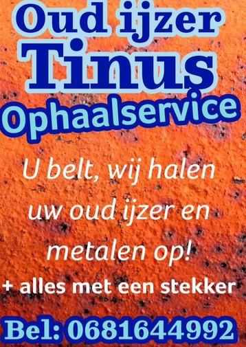 Tinus Ophaalservice haalt uw oudijzer metalen op ! beschikbaar voor biedingen