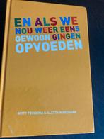 En als we nou weer eens gewoon gingen opvoeden, Ophalen of Verzenden, Zo goed als nieuw, Opvoeding tot 6 jaar