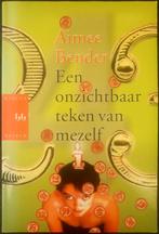 Een Onzichtbaar Teken Van Mezelf - Aimee Bender, Gelezen, Europa overig, Ophalen of Verzenden, Aimee Bender