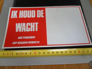sticker Ik houd de wacht  Betreden op eigen risico  beschikbaar voor biedingen